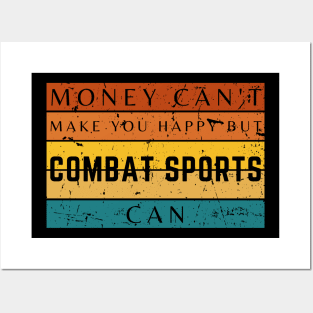 Money Can't Make You Happy But Combat Sports Can Posters and Art